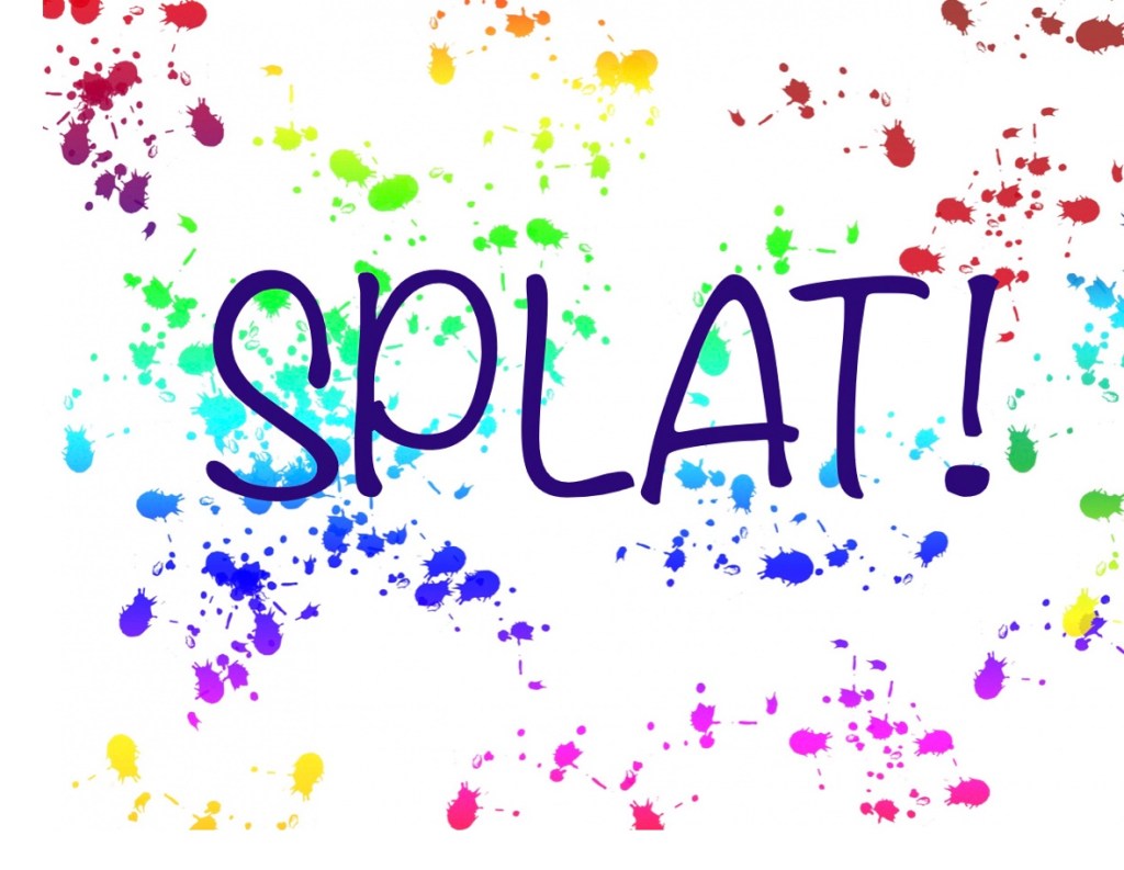 Splat!