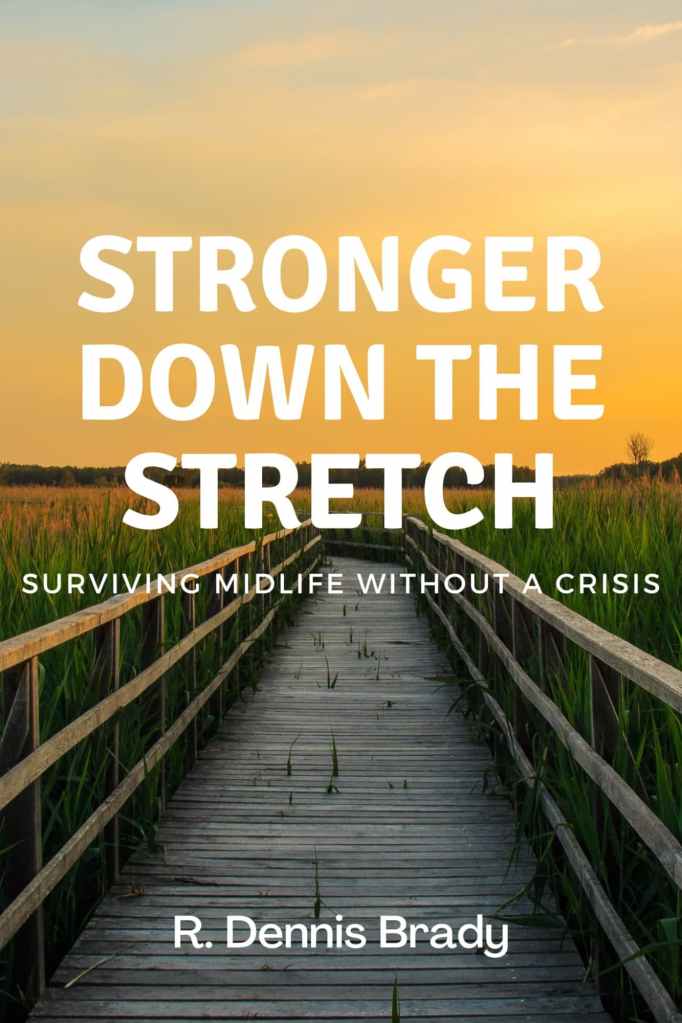 Book cover- Stronger Down the Stretch – Surviving Midlife Without a Crisis