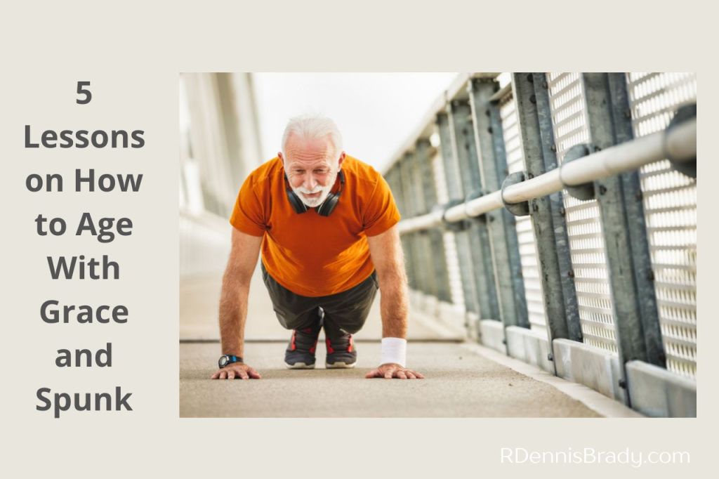 5 Lessons on How to Age With Grace and Spunk